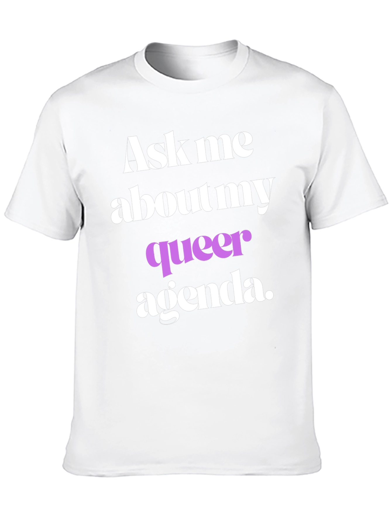 Ask Me About My Queer Agenda T-Shirt