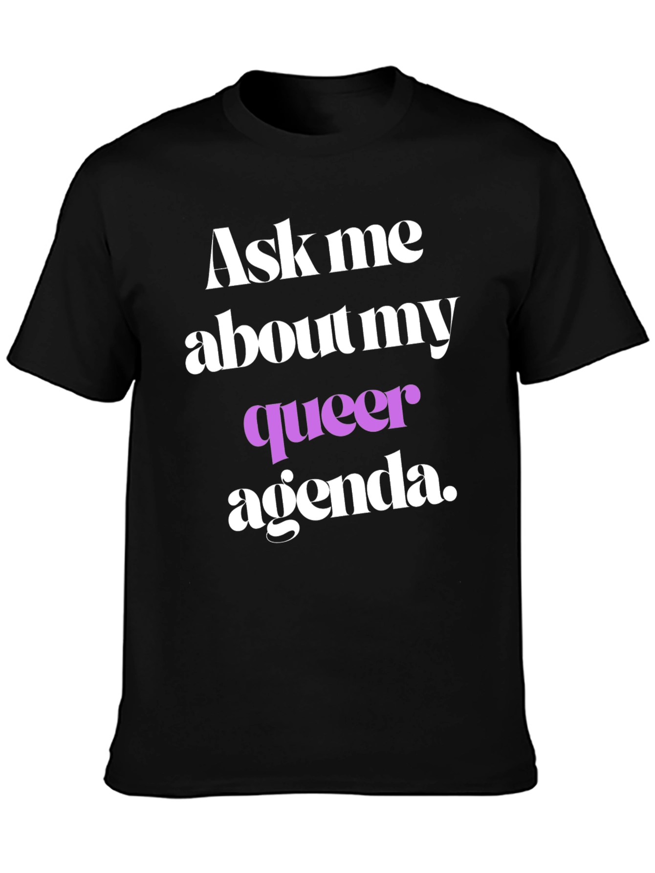 Ask Me About My Queer Agenda T-Shirt