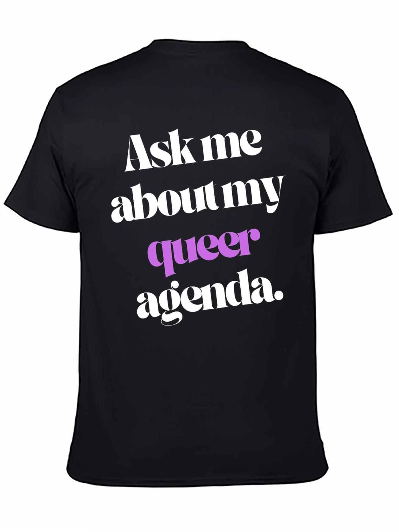 Ask Me About My Queer Agenda T-Shirt