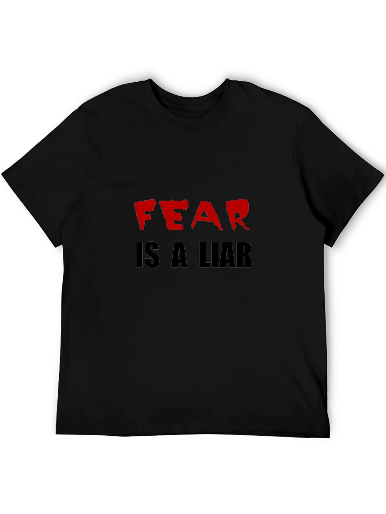 Fear Is A Liar Graphic T-Shirt