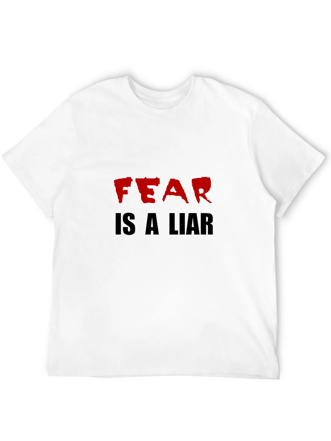 Fear Is A Liar Graphic T-Shirt