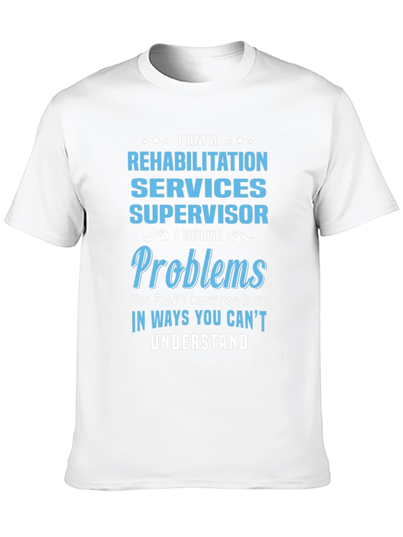Rehabilitation Services Supervisor T-Shirt