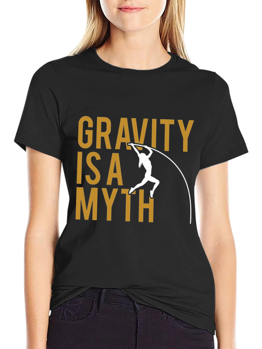 Gravity is a Myth T-Shirt Pole Vaulting