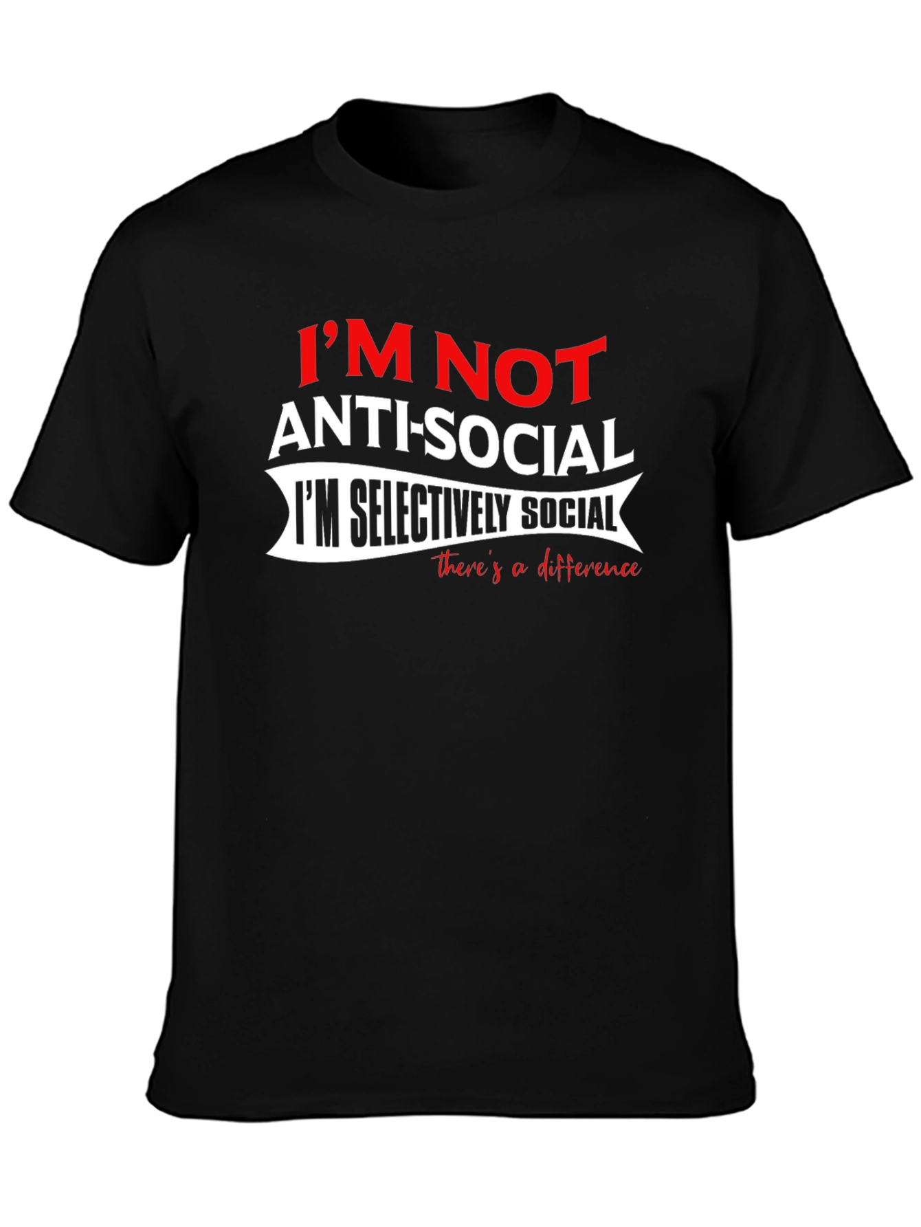 Im Not Anti-Social T-Shirt