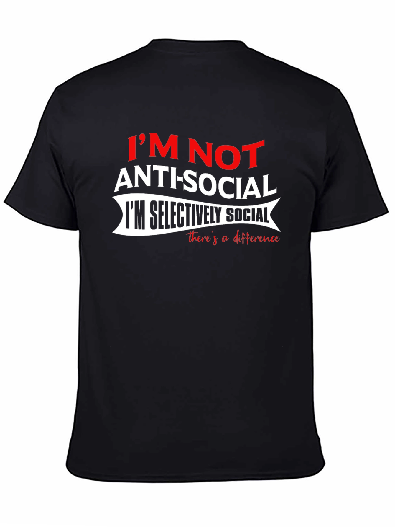 Im Not Anti-Social T-Shirt