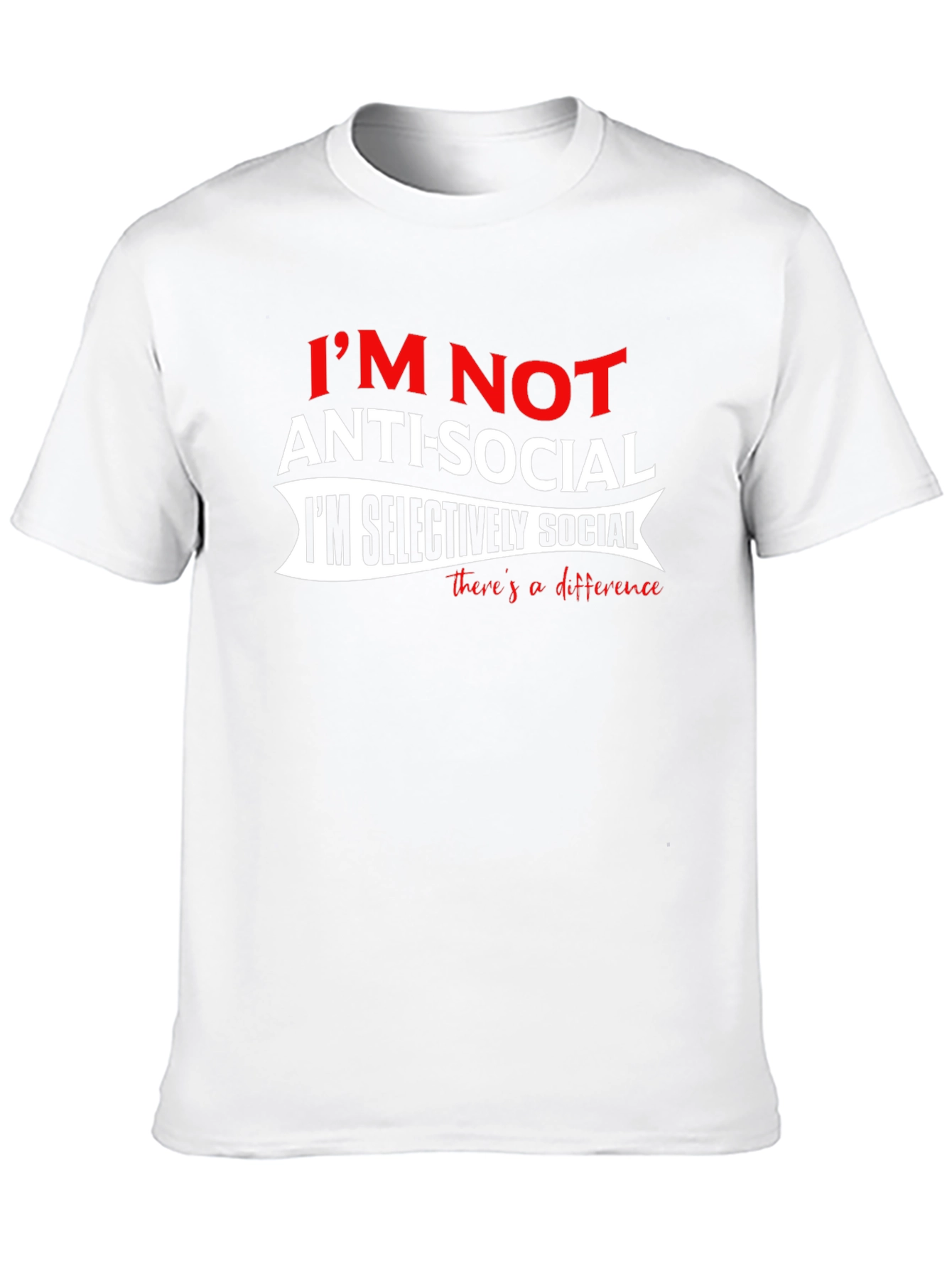 Im Not Anti-Social T-Shirt