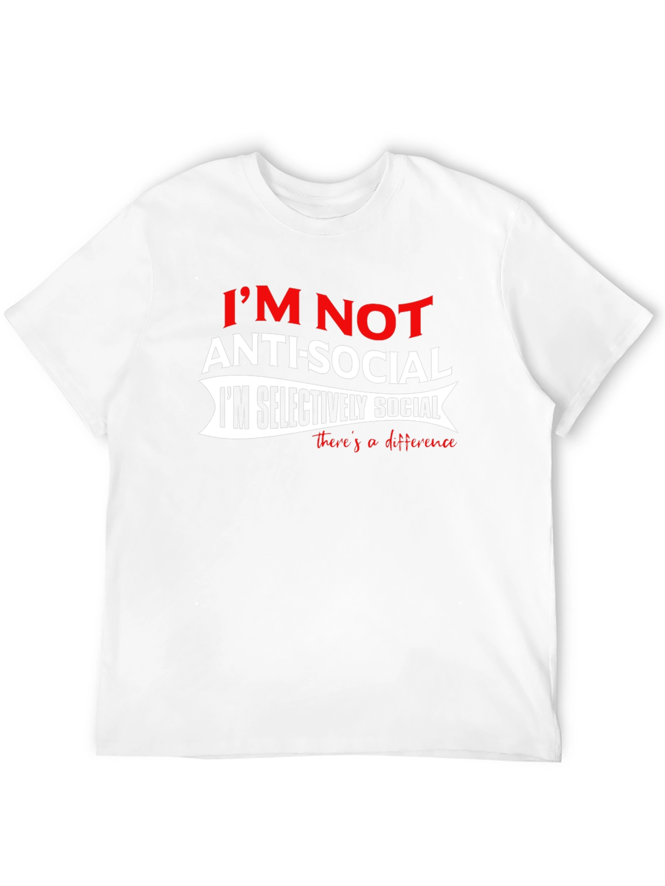 Im Not Anti-Social T-Shirt