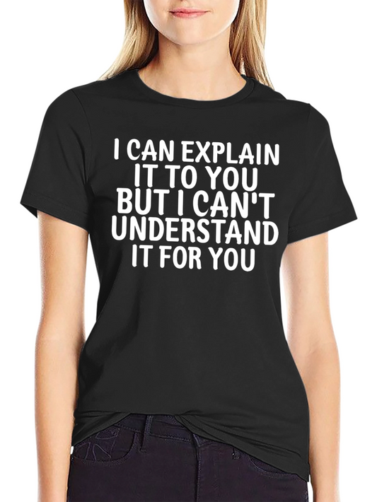 Funny I Can Explain It T-Shirt