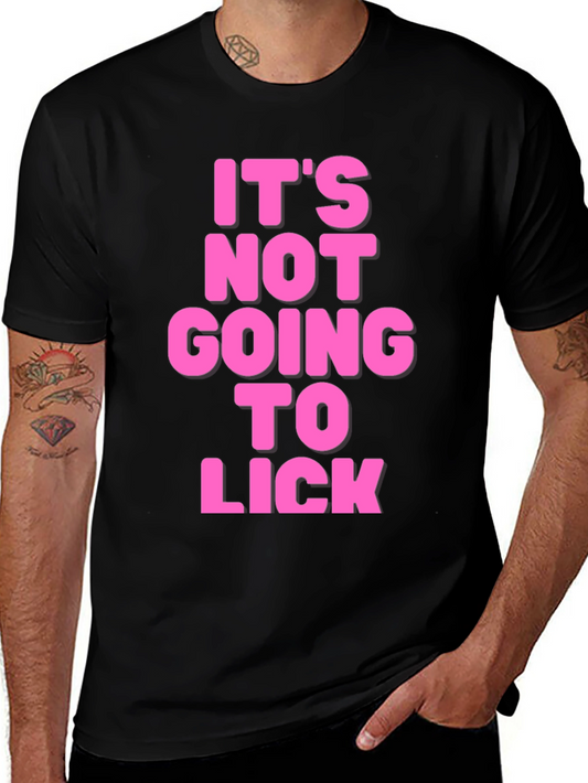 Its Not Going to Lick Graphic Tee