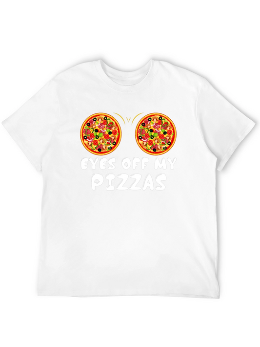 Funny Pizza T-Shirt - Eyes Off My Pizzas