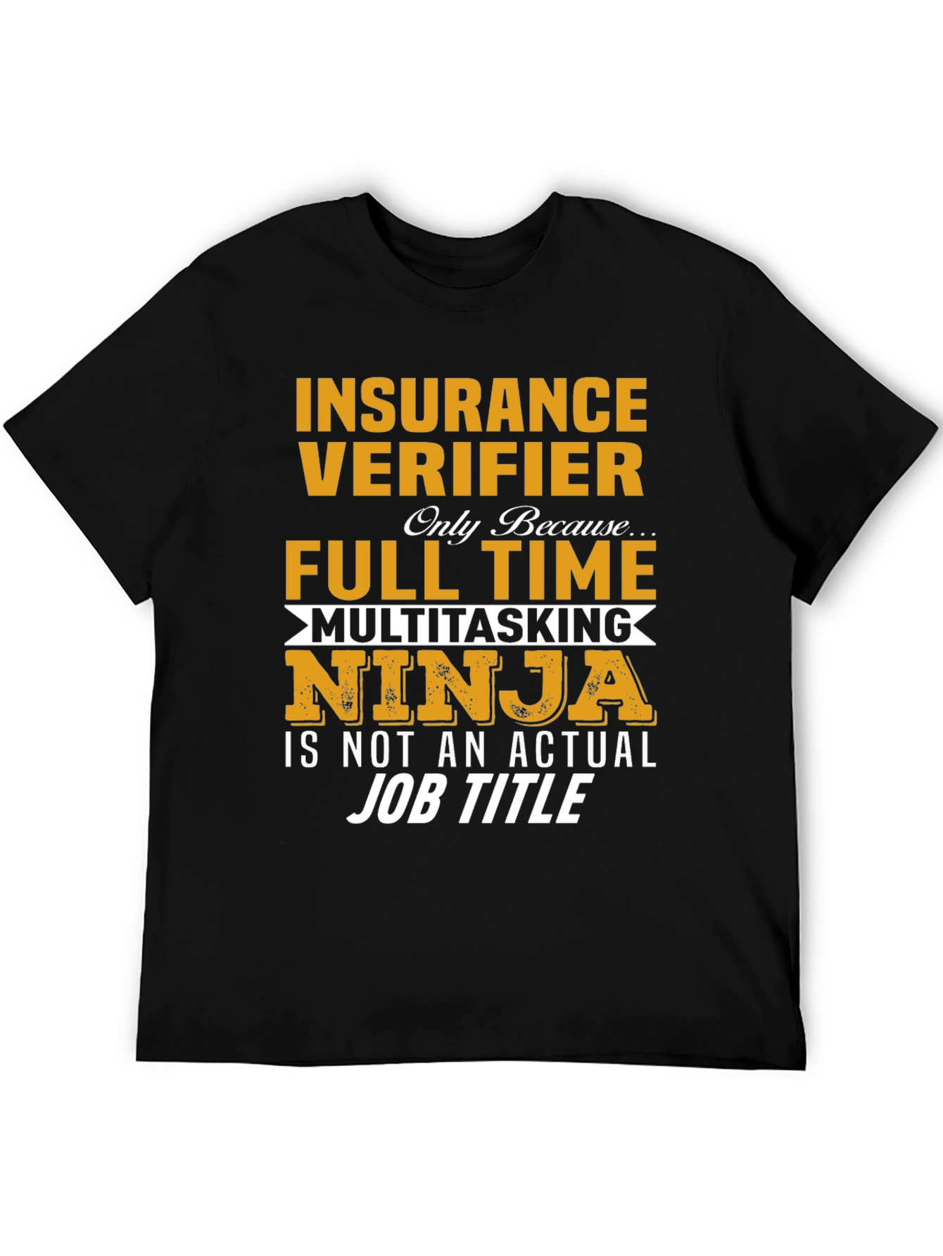 Insurance Verifier Full Time Ninja T-Shirt