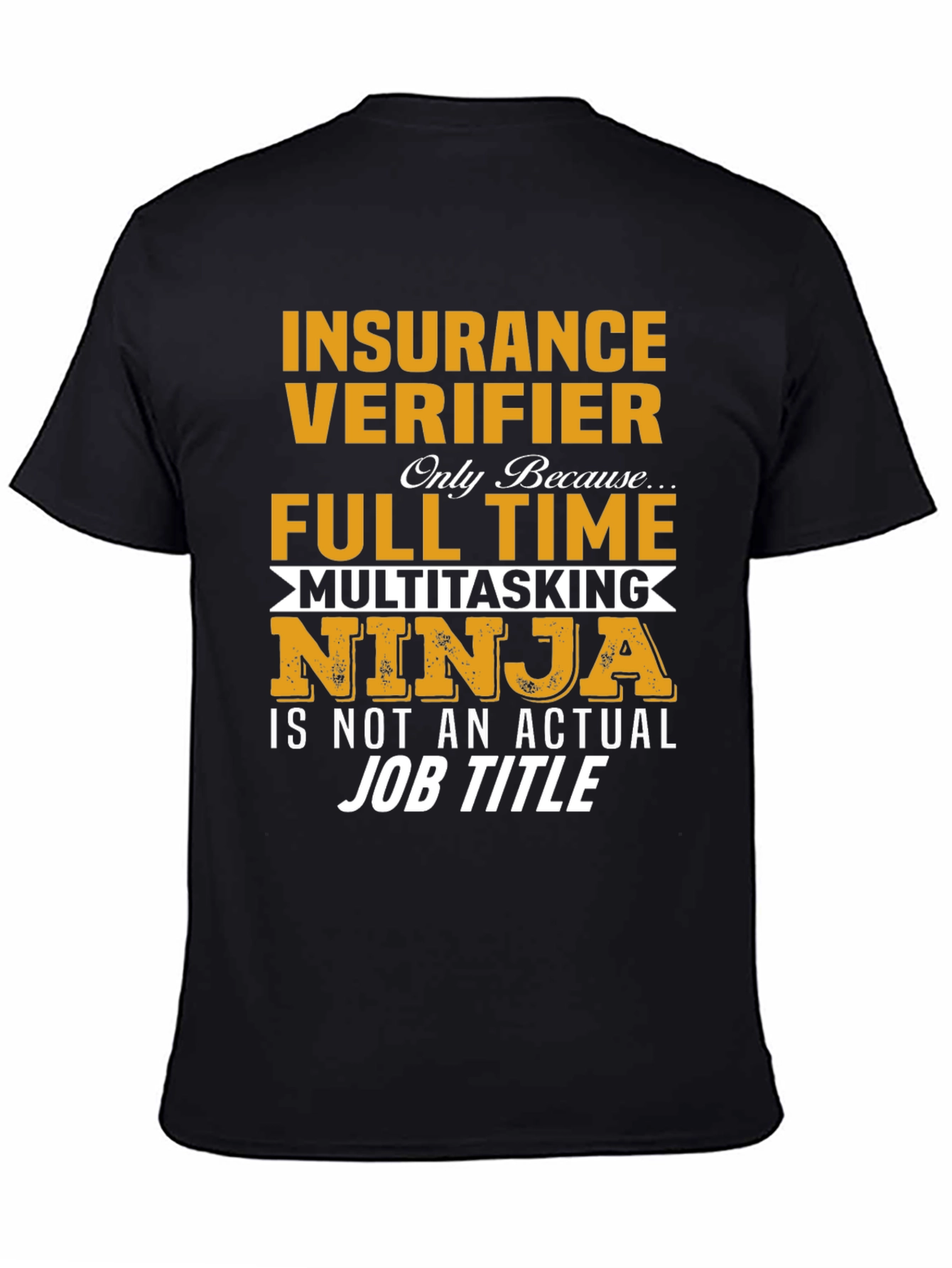 Insurance Verifier Full Time Ninja T-Shirt