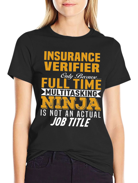 Insurance Verifier Full Time Ninja T-Shirt