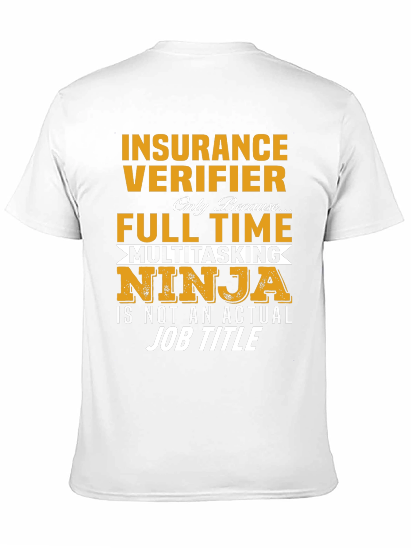 Insurance Verifier Full Time Ninja T-Shirt