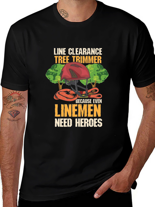 Line Clearance Tree Trimmer T-Shirt - Linemen Heroes Tee