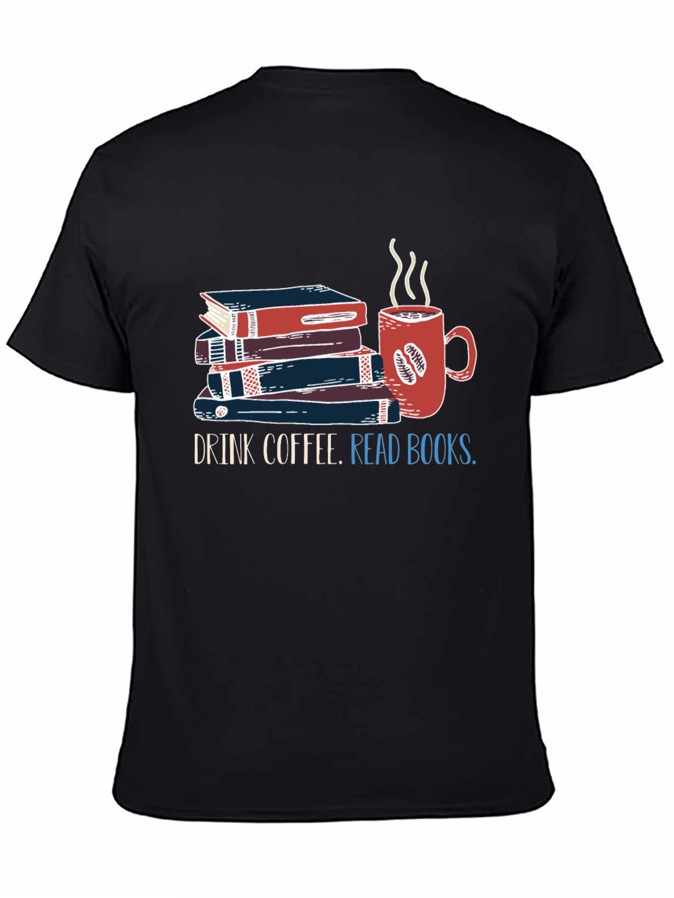 Drink Coffee Read Books T-Shirt