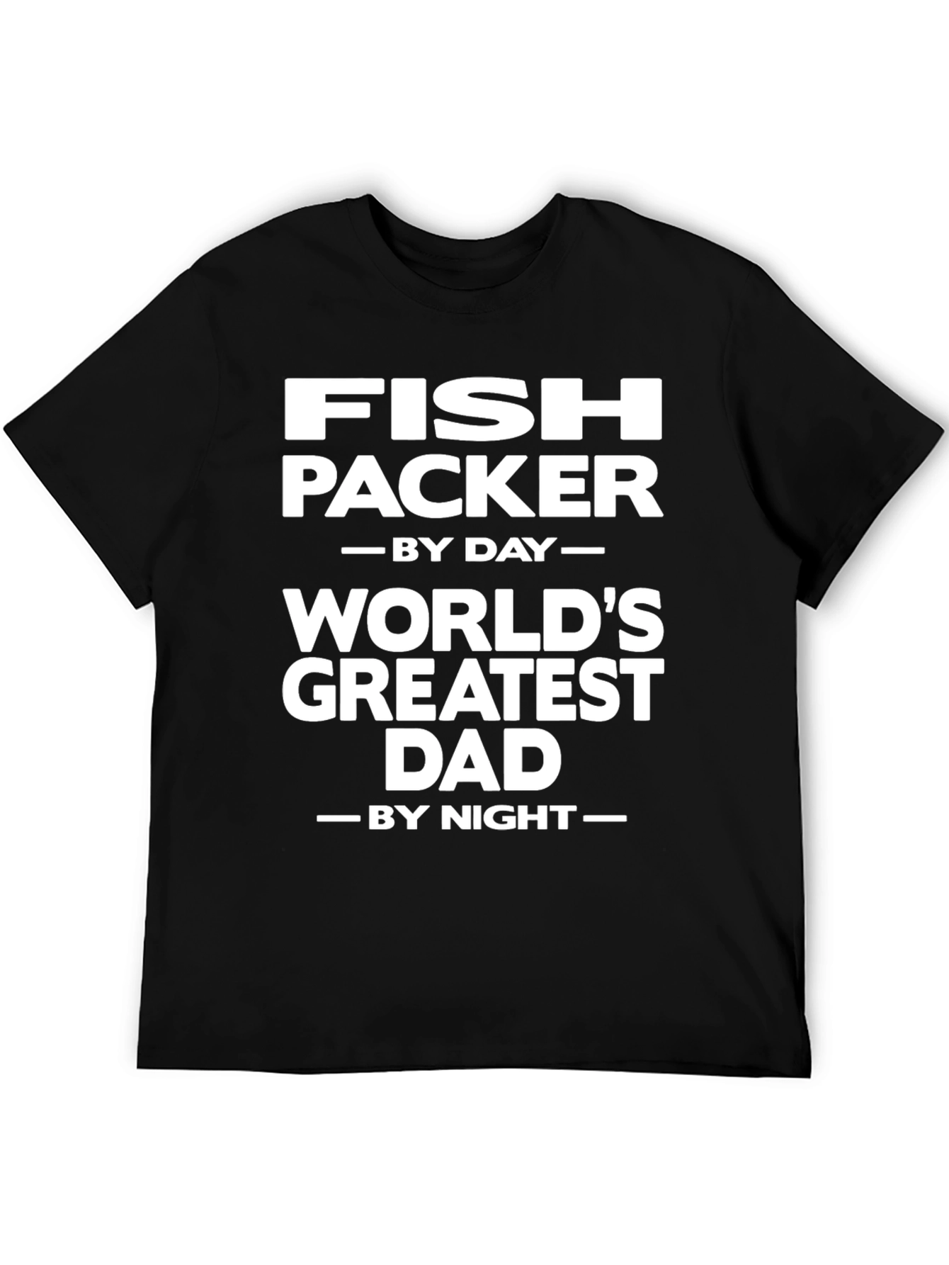 Fish Packer Greatest Dad T-Shirt