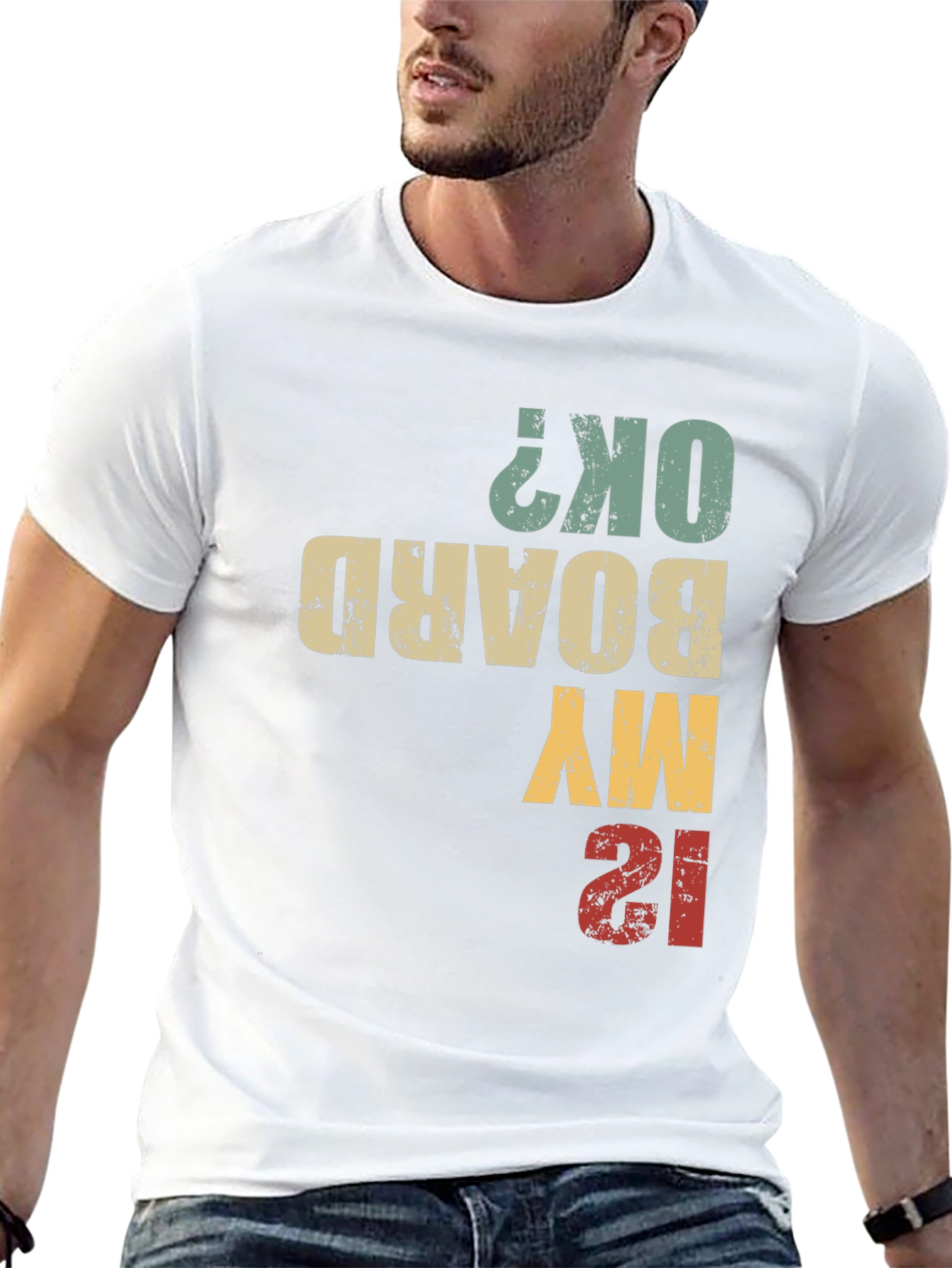Is My Board OK? Funny T-Shirt