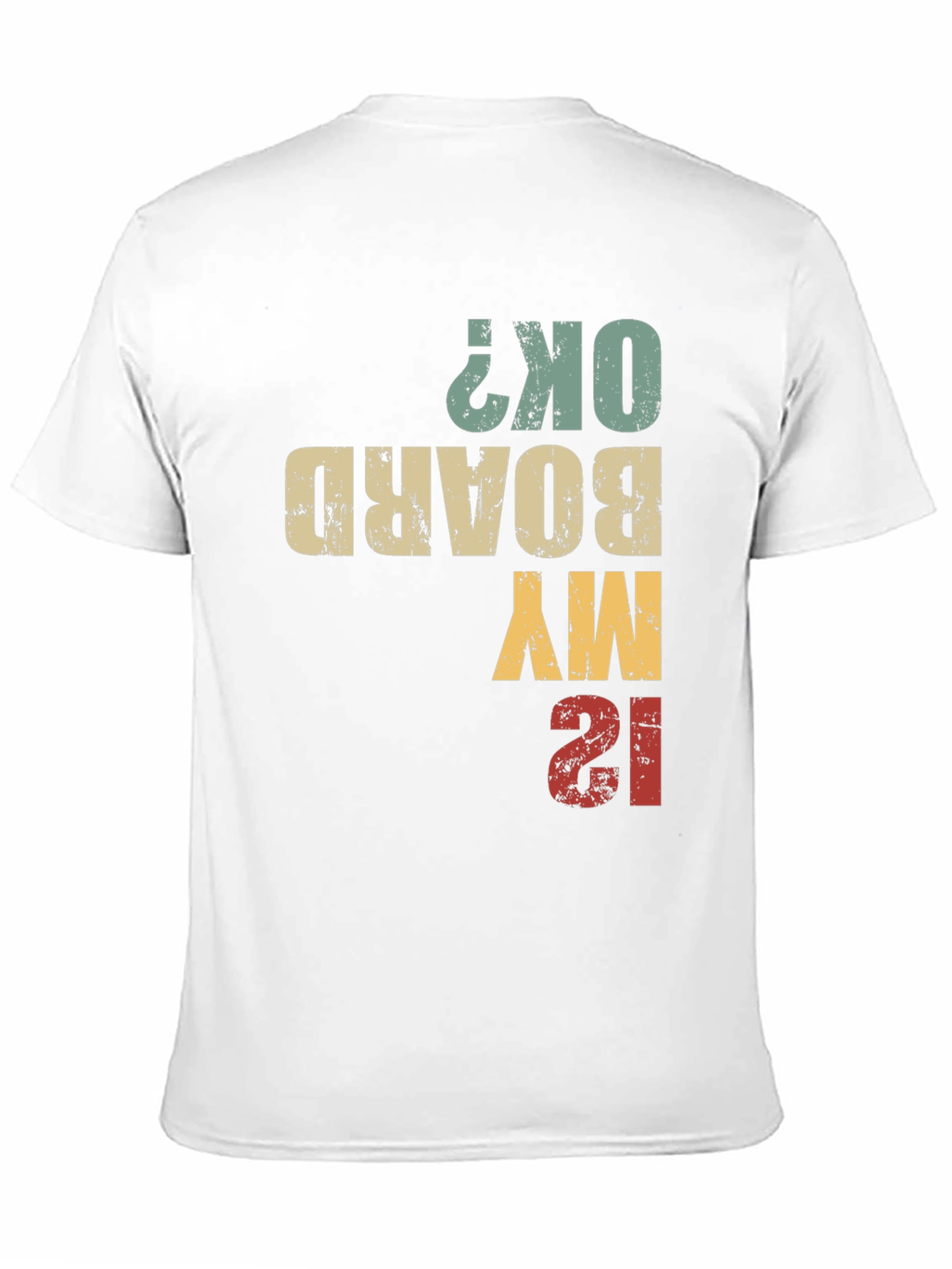 Is My Board OK? Funny T-Shirt