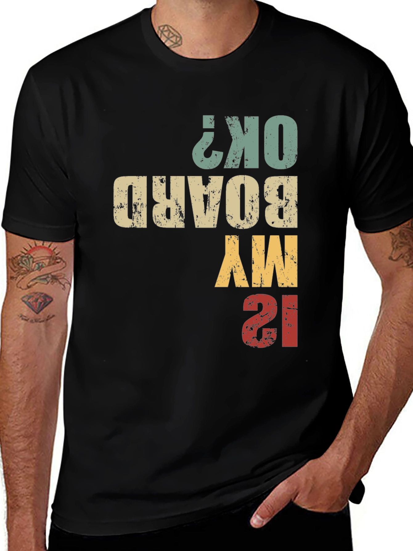 Is My Board OK? Funny T-Shirt