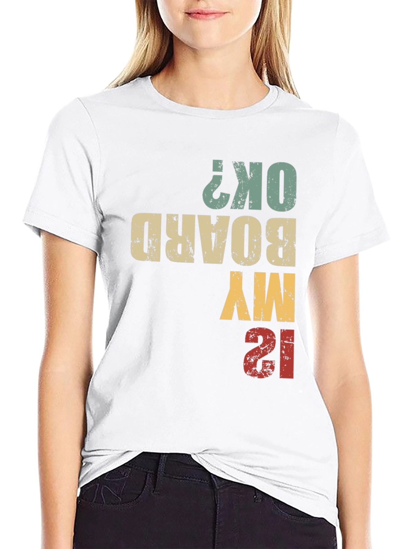 Is My Board OK? Funny T-Shirt