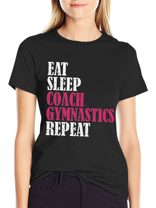 Eat Sleep Coach Gymnastics Repeat T-Shirt