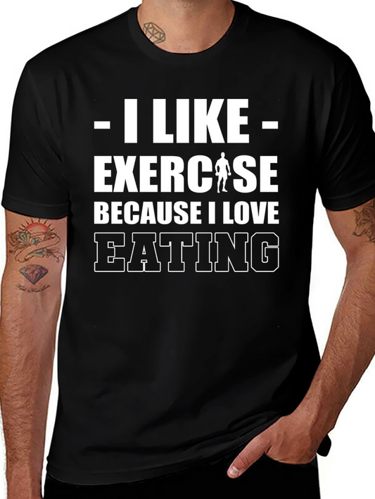 I Like Exercise Because I Love Eating Graphic Tee
