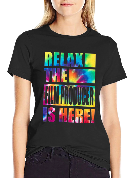 Relax the Film Producer is Here! Tie Dye Graphic T-Shirt