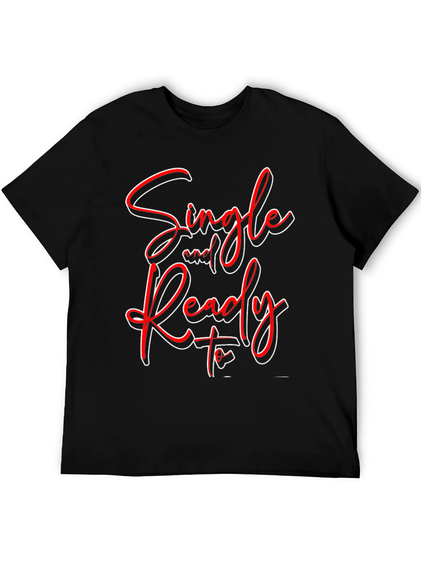 Single and Ready to Mingle Graphic T-Shirt