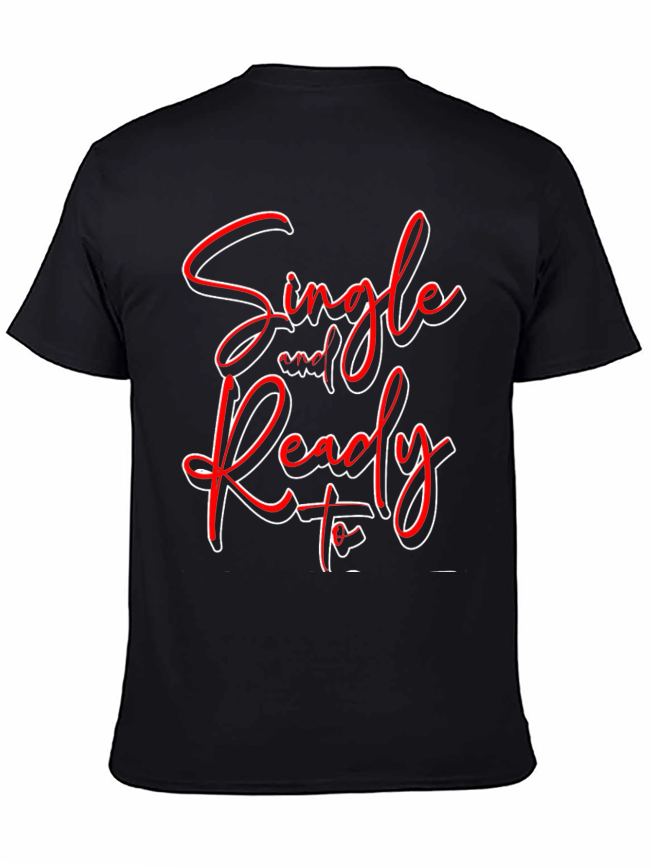 Single and Ready to Mingle Graphic T-Shirt