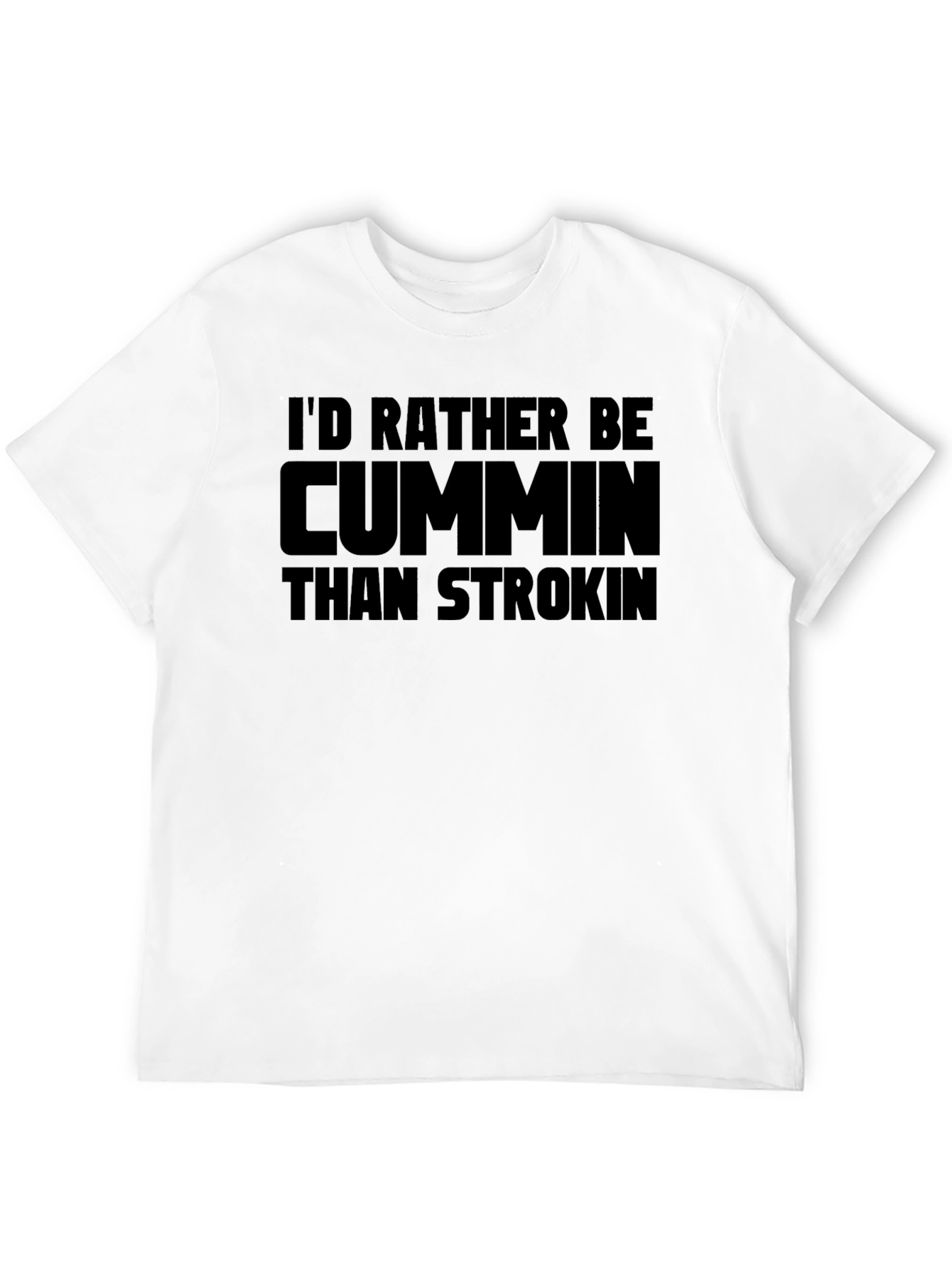 Id Rather Be Cummin T-Shirt - Adult Humor