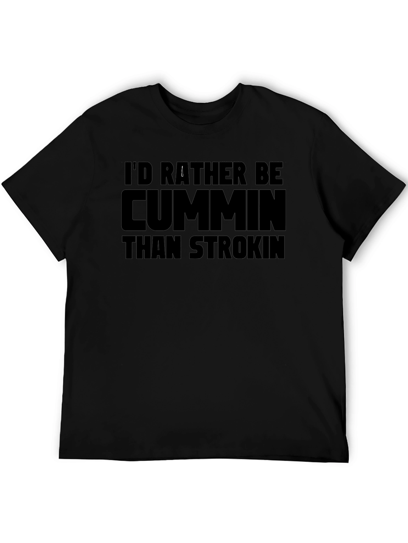 Id Rather Be Cummin T-Shirt - Adult Humor