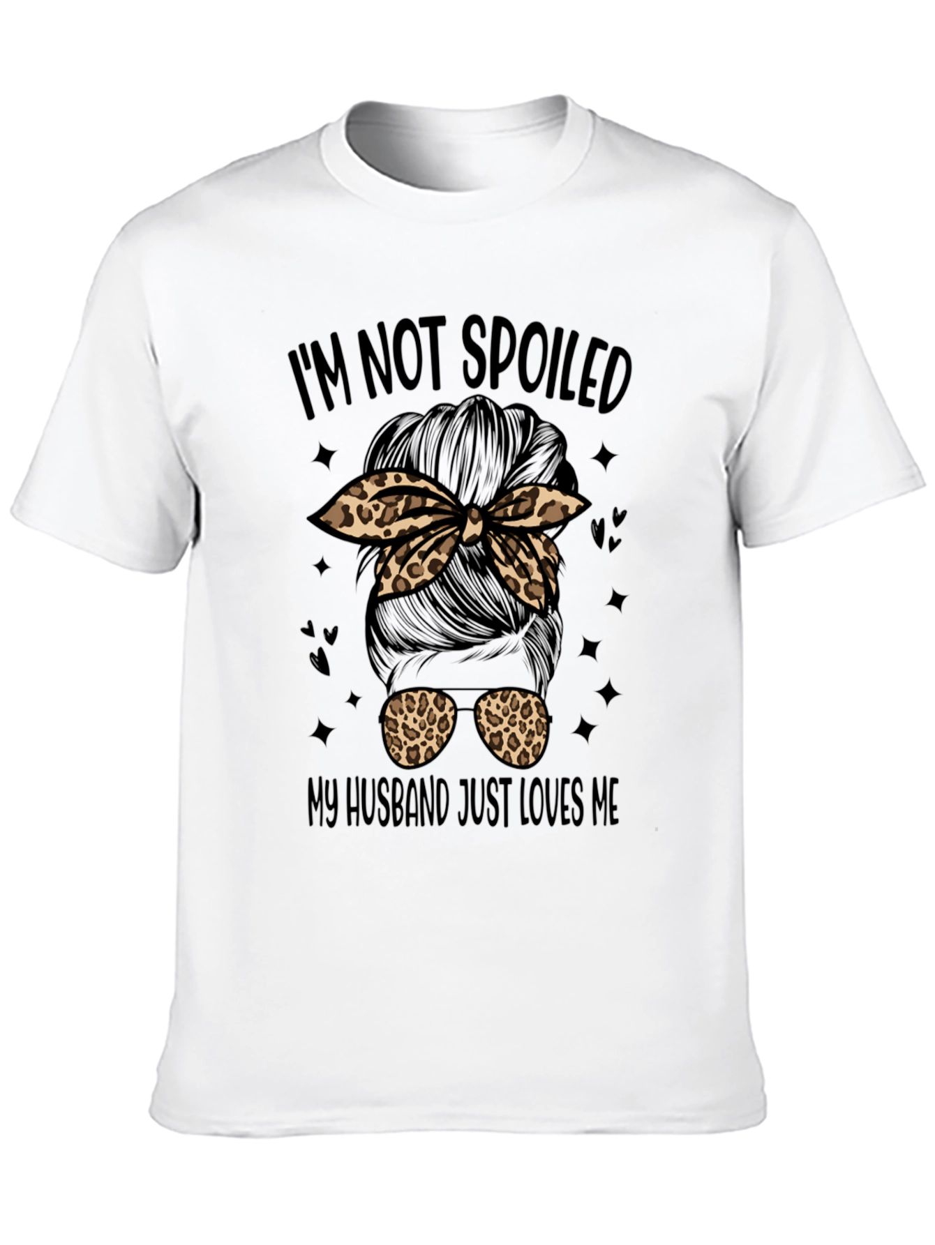 Im Not Spoiled Messy Bun T-Shirt