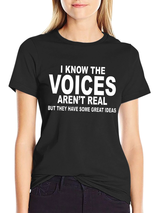Funny Voices Arent Real Graphic T-Shirt