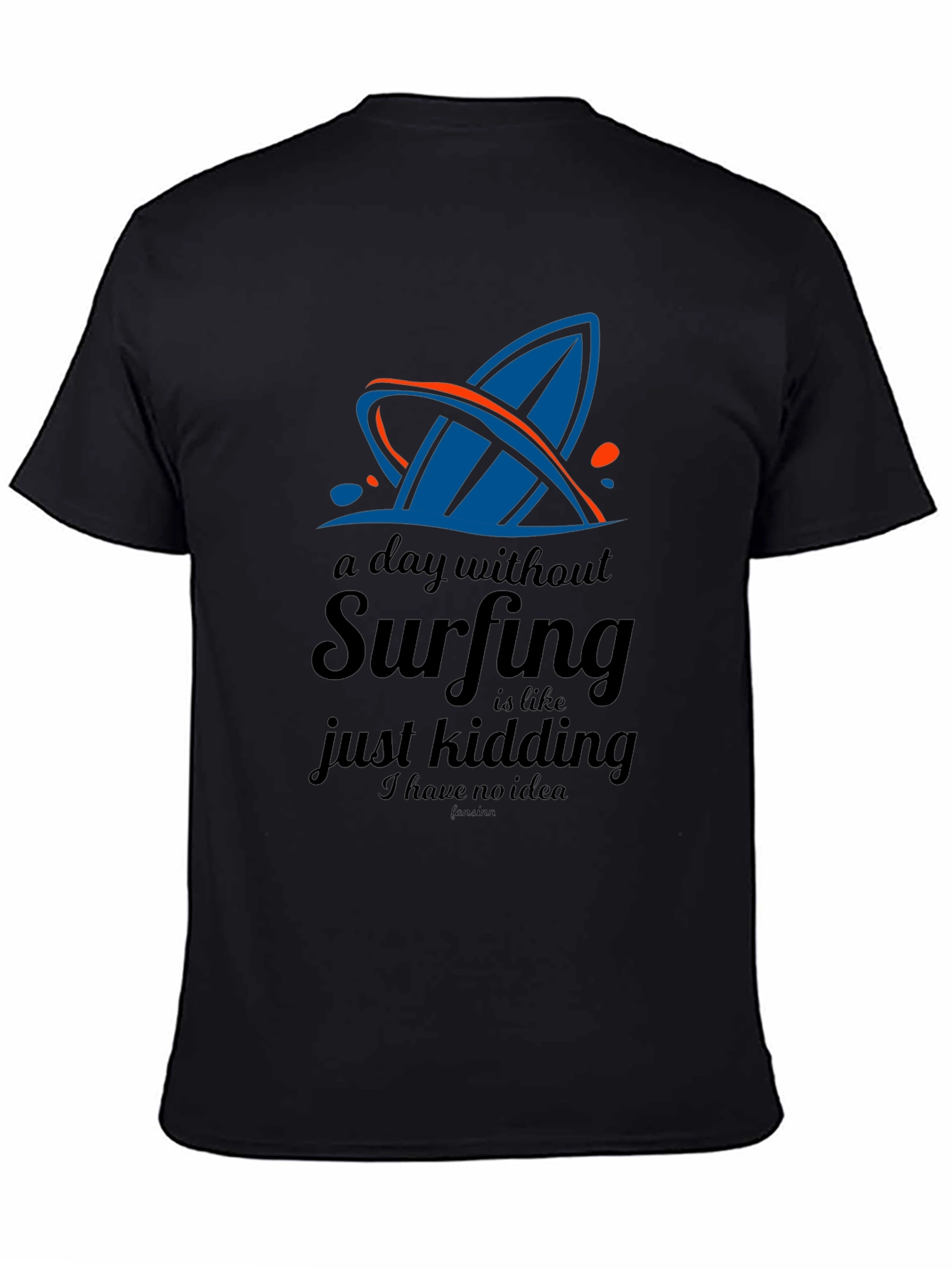 Surfing T-Shirt: A Day Without Surfing Black Tee