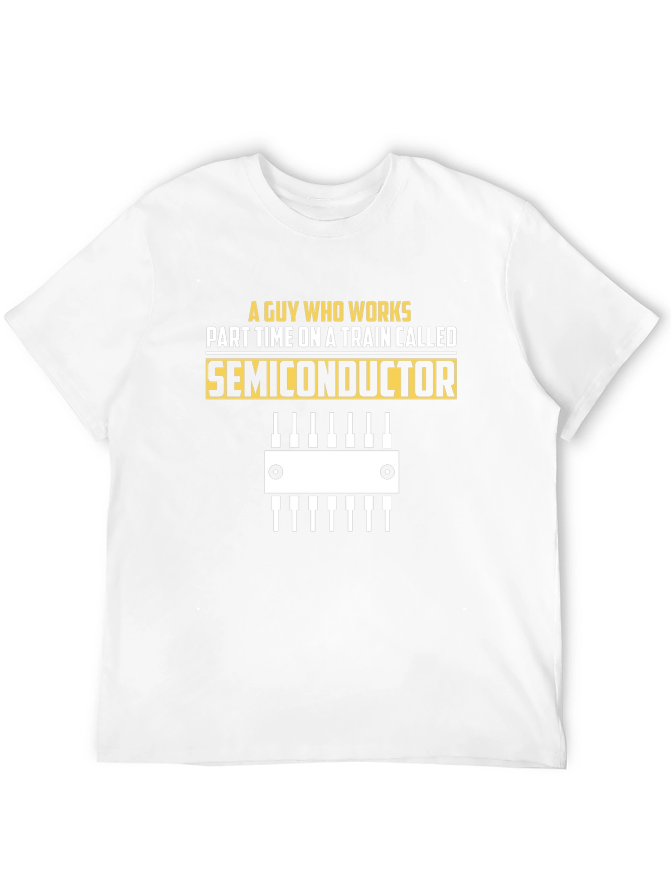 Semiconductor Train T-Shirt: Engineer Humor Tee