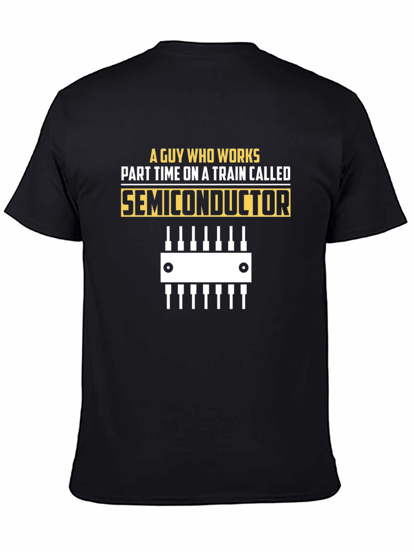 Semiconductor Train T-Shirt: Engineer Humor Tee
