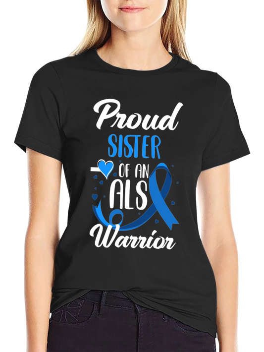 Proud Sister ALS Warrior T-Shirt