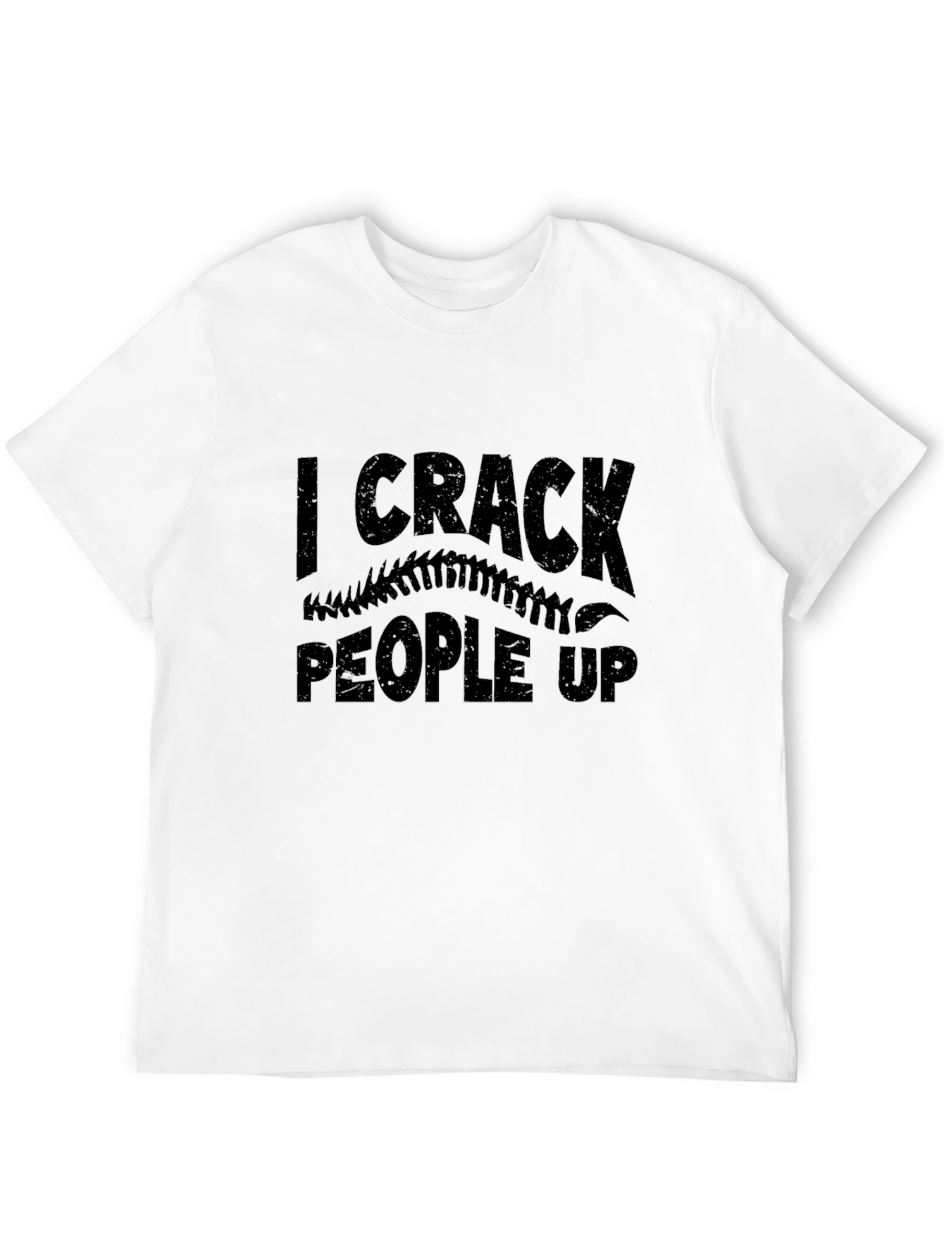 I Crack People Up T-Shirt - Funny Chiropractic Tee