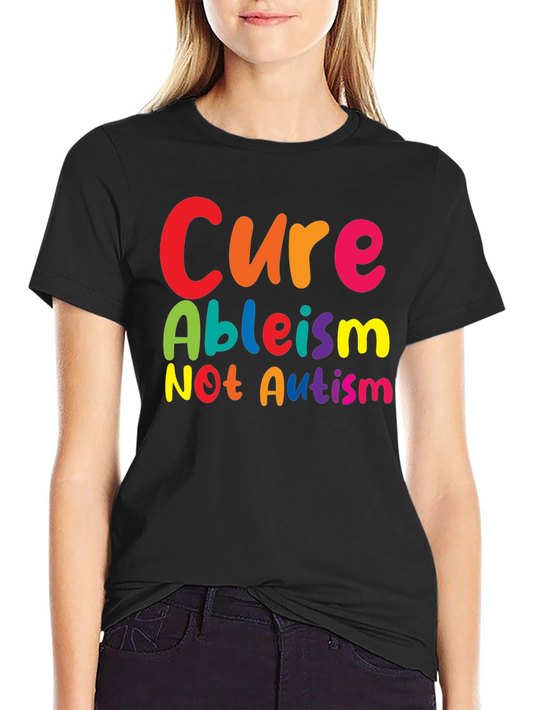 Cure Ableism Not Autism Graphic T-Shirt