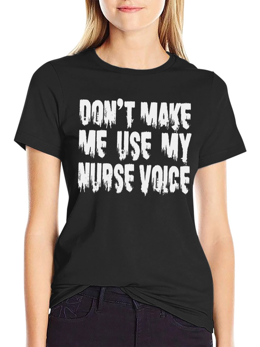 Funny Nurse Voice T-Shirt - Unisex Cotton Tee