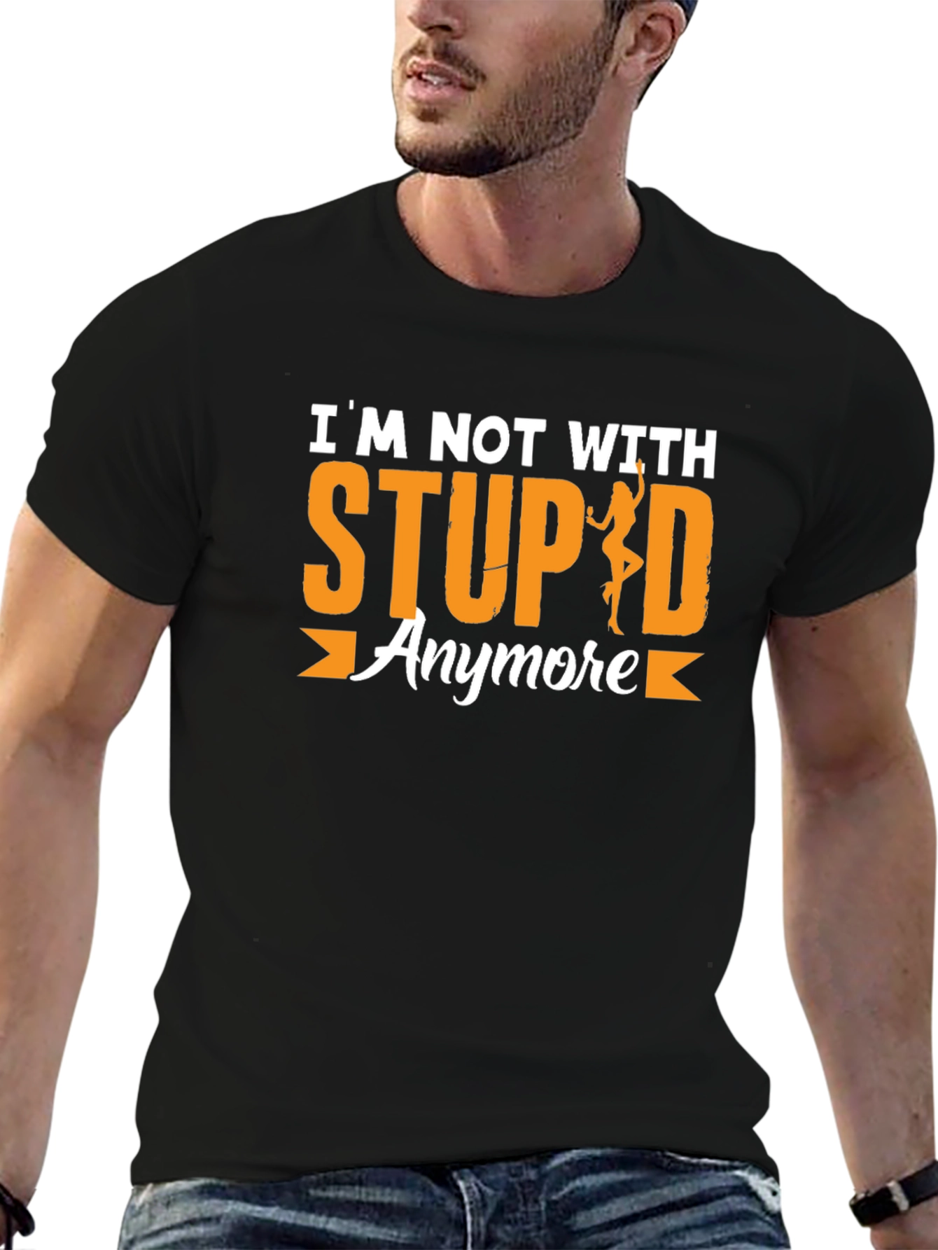 Funny Graphic T-Shirt: Im Not With Stupid Anymore