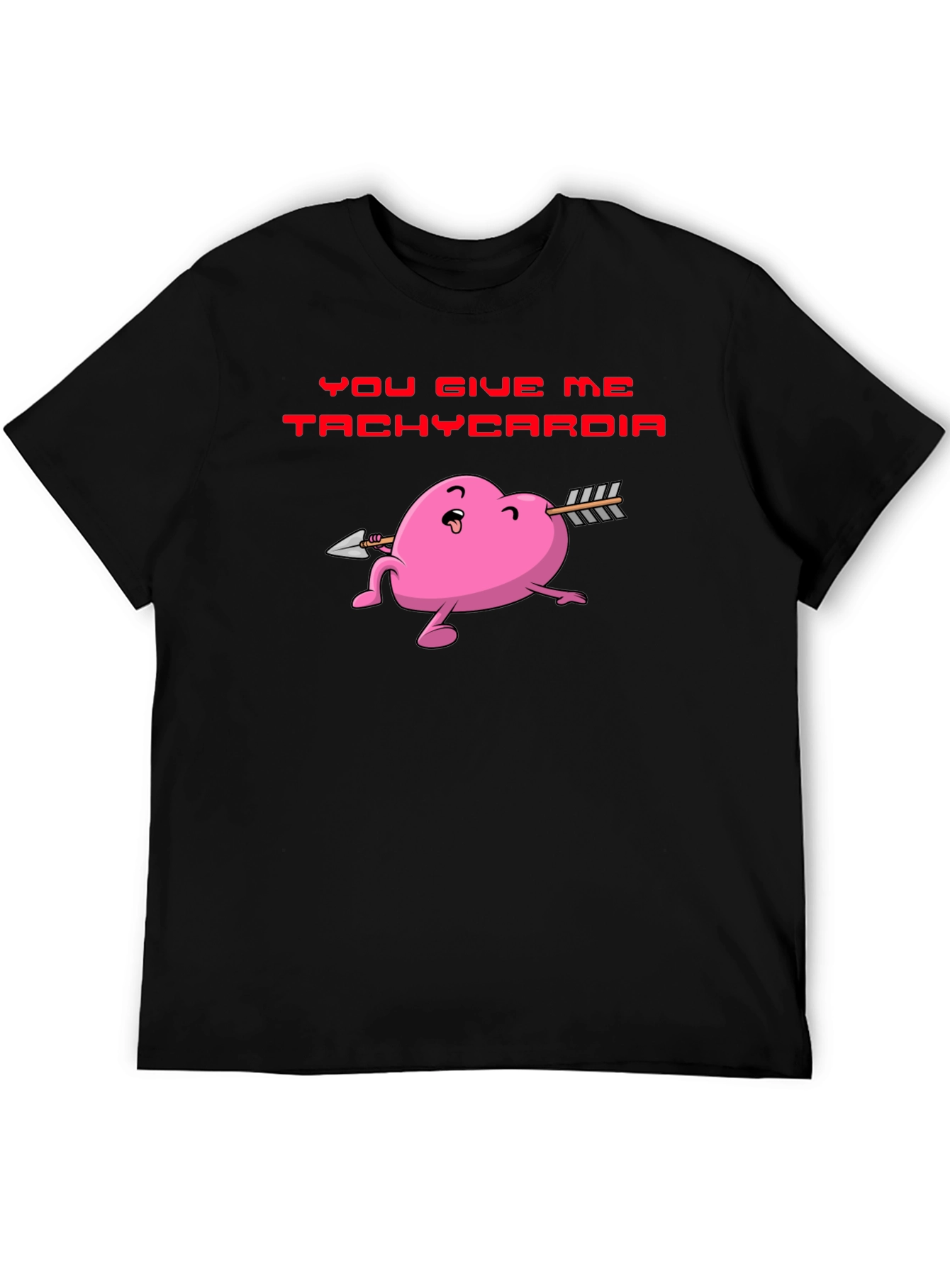 You Give Me Tachycardia Heart Valentine T-Shirt