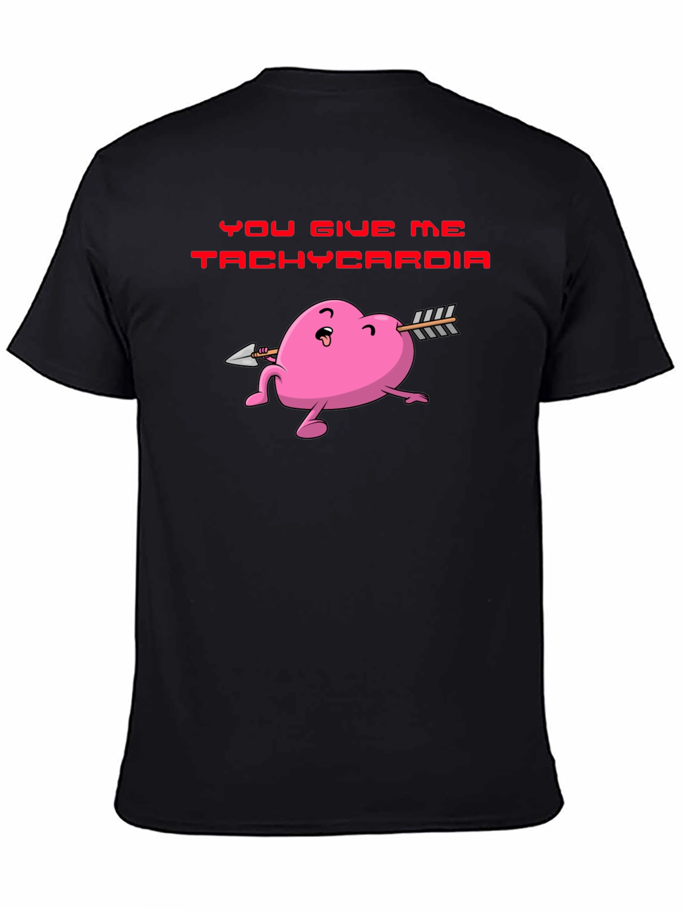 You Give Me Tachycardia Heart Valentine T-Shirt