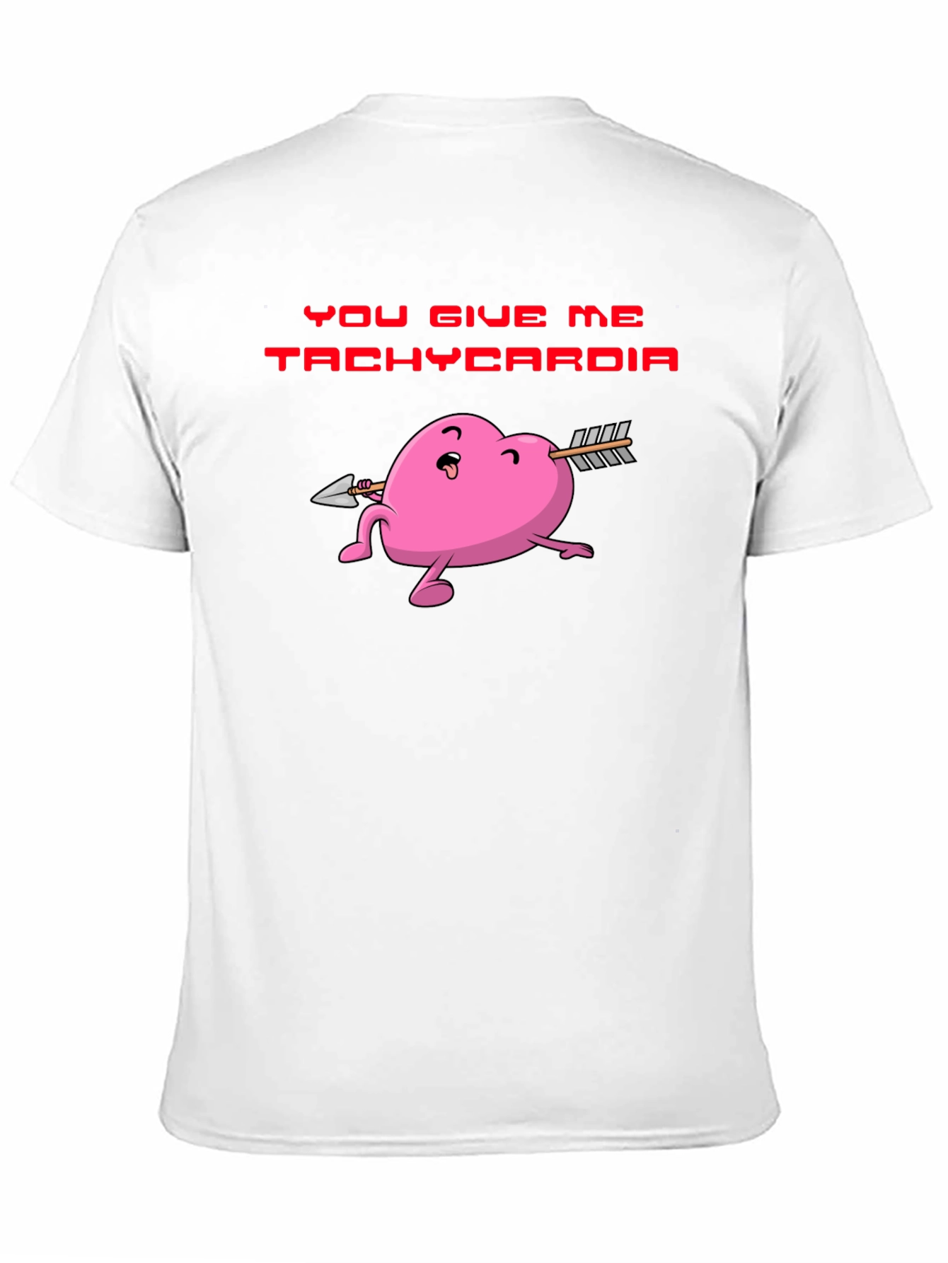 You Give Me Tachycardia Heart Valentine T-Shirt