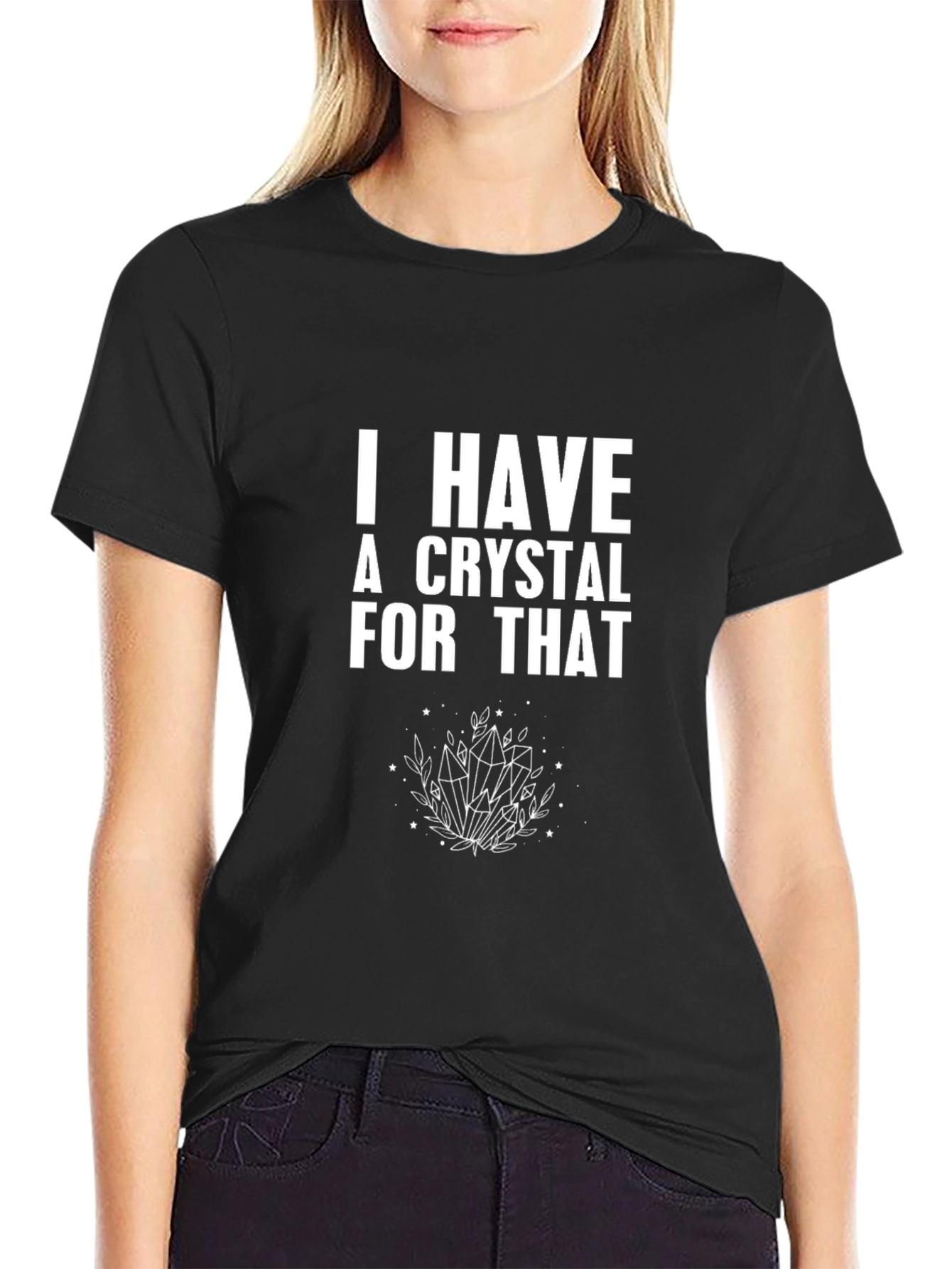 I Have a Crystal For That Graphic Tee