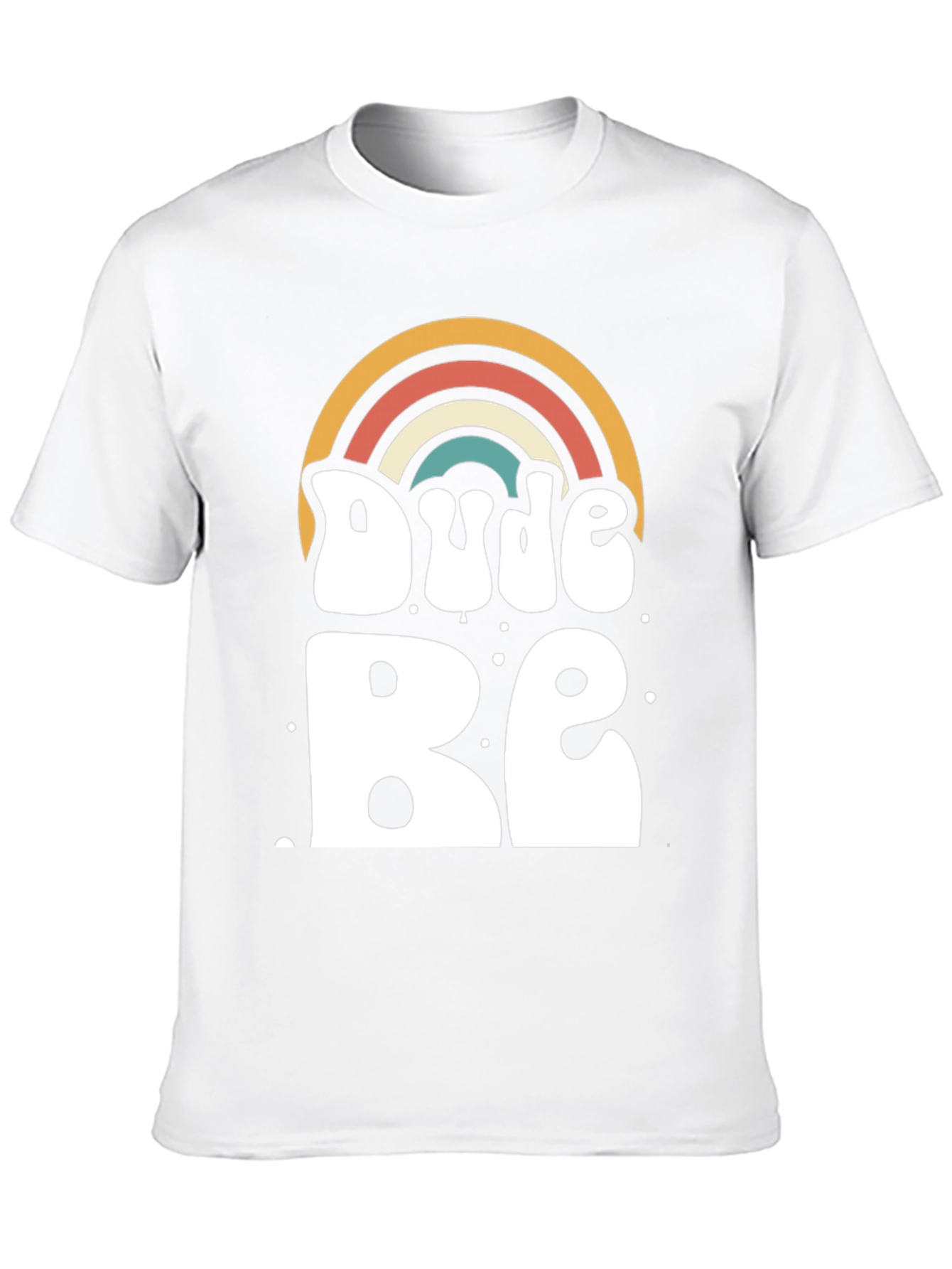 Dude Be Rainbow Graphic T-Shirt