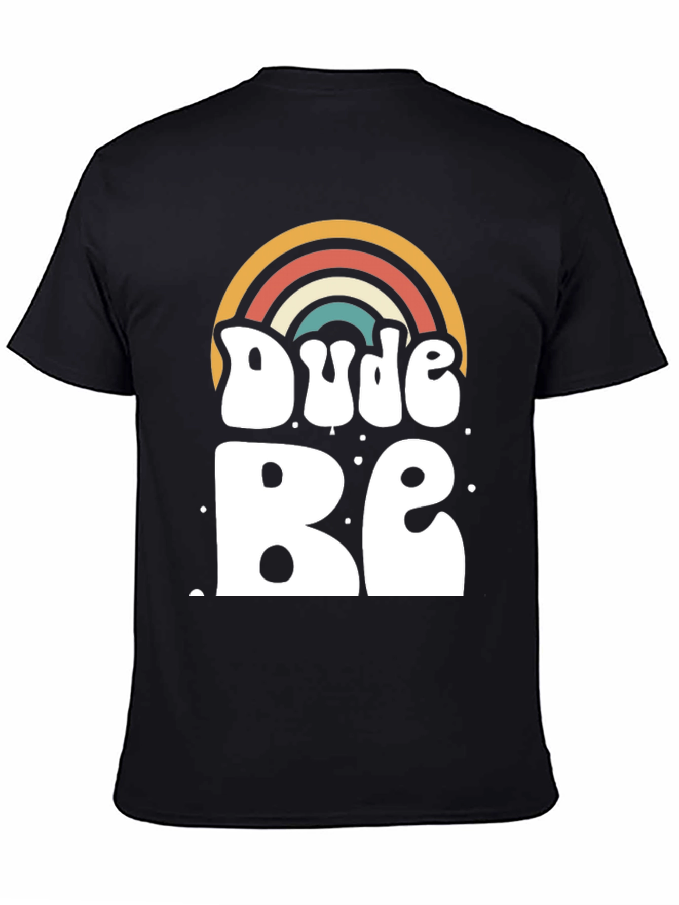 Dude Be Rainbow Graphic T-Shirt