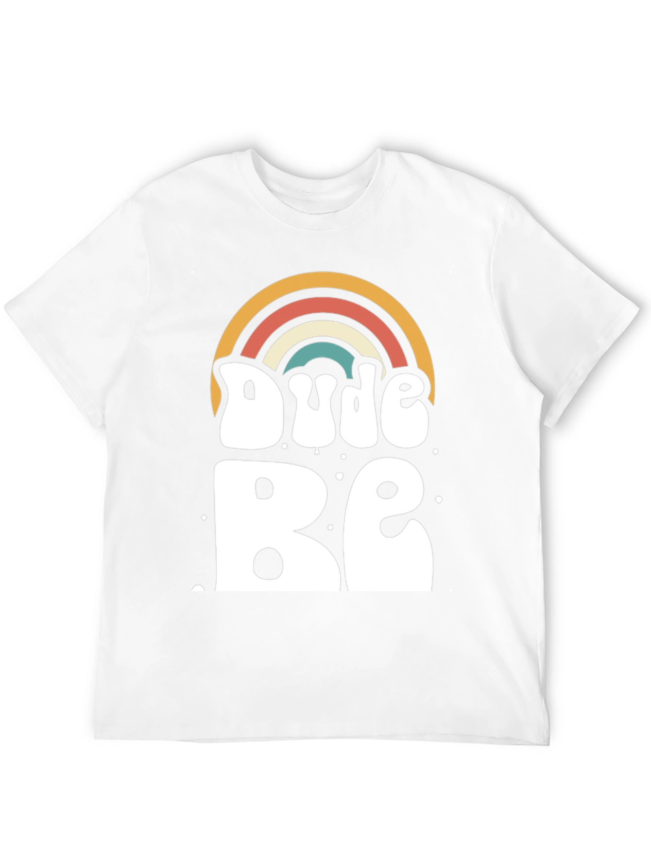 Dude Be Rainbow Graphic T-Shirt
