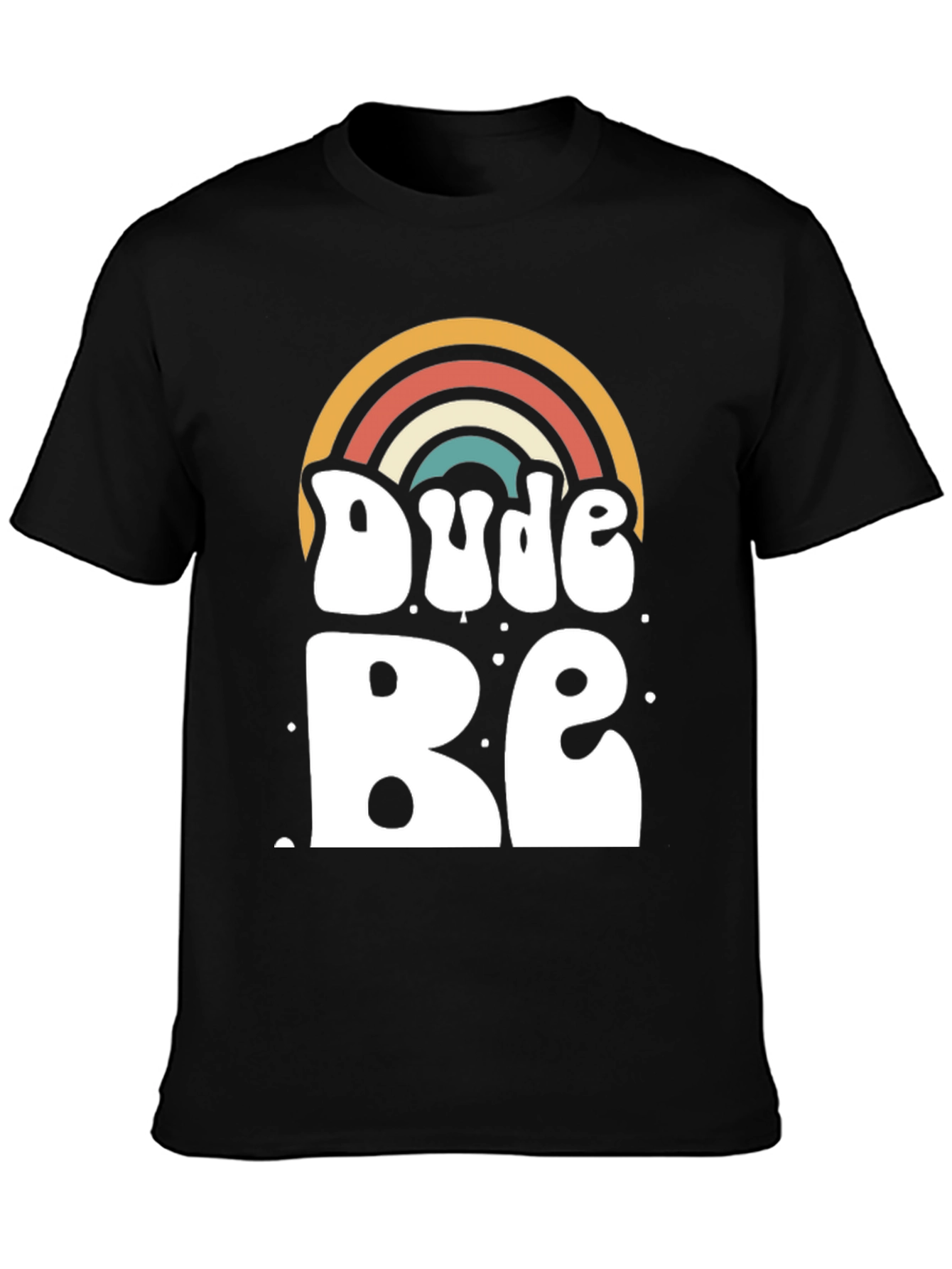 Dude Be Rainbow Graphic T-Shirt